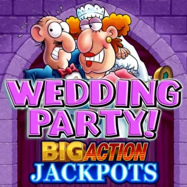 Wedding Party Big Action Jackpots